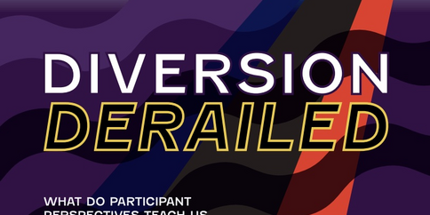 Cover of the Report with purple, red and blue background. Report reads "Diversion Derailed".